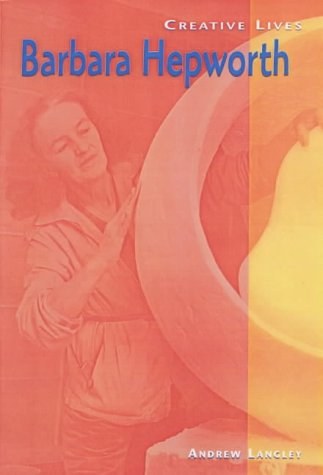 Stock image for Creative Lives: Barbara Hepworth for sale by WorldofBooks