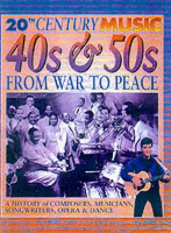 Stock image for The 40s & 50s: from War to Peace (20th Century Music) for sale by HPB-Emerald