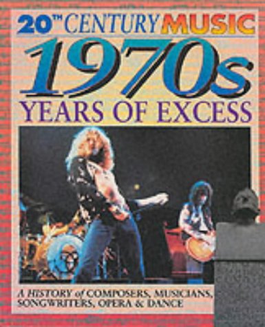 Beispielbild fr 20th Century Music: The 70's: Years of Excess Paperback zum Verkauf von WorldofBooks
