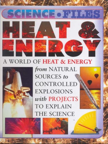 Heat and Energy (Science Files) (Science Files) (9780431143156) by Steve Parker
