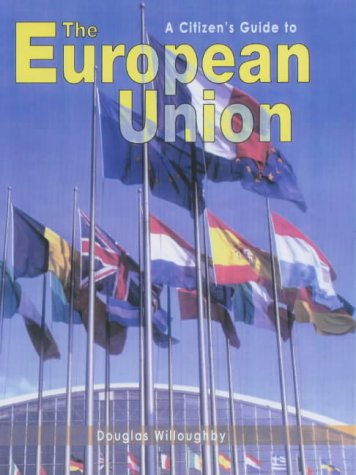 Stock image for A Citizen's Guide to: The European Union Paperback Willoughby, Doug for sale by Re-Read Ltd