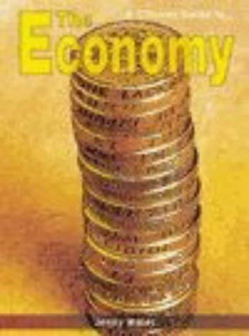 Imagen de archivo de The Economy (Citizen's Guide To.) (Citizen's Guide to.S.) a la venta por Revaluation Books