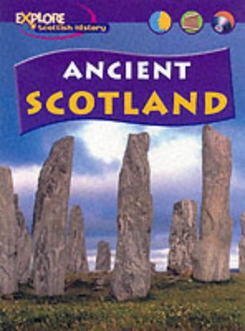 Stock image for Ancient Scotland (Explore Scottish History) for sale by WorldofBooks