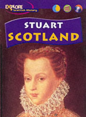 9780431145259: Explore Scottish History: Stuart Scotland (Explore Scottish History)