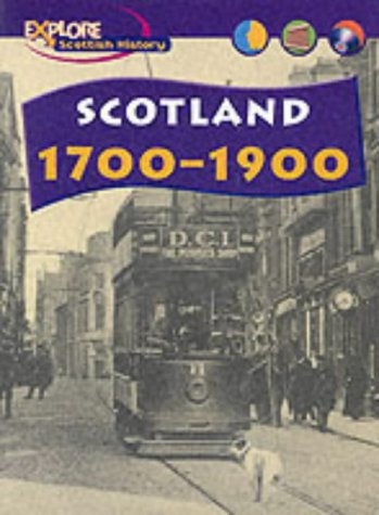 9780431145273: Explore Scottish History: Scotland 1700-1900 (Explore Scottish History)