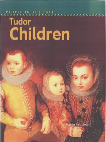 Tudor Children (9780431146164) by Haydn Middleton