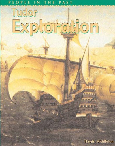 Stock image for Tudor Exploration (People in the Past) for sale by WorldofBooks