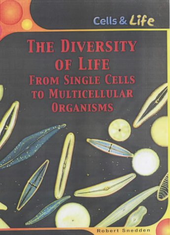 Imagen de archivo de Cells and Life: Diversity of Life: from Single Cells to Multicellular Organisms (Cells and Life) a la venta por MusicMagpie