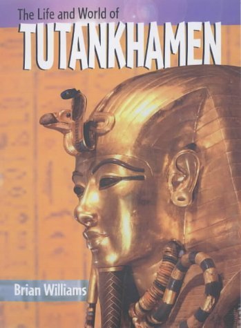 Stock image for Tutankhamen (The Life & World Of.) for sale by WorldofBooks