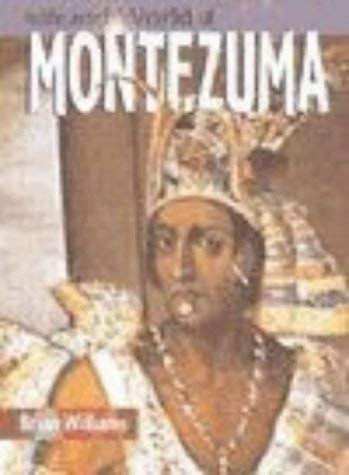 Montezuma (The Life & World Of...) (9780431147628) by Brian Williams