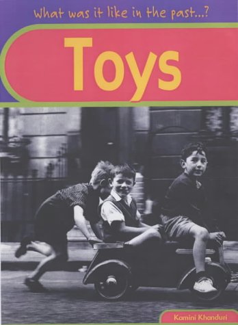 9780431148205: What was it like in the Past? Toys