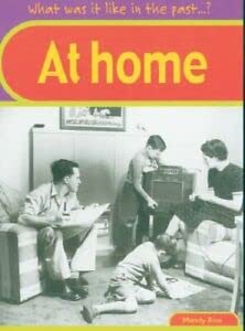 9780431148267: What was it like in the Past? At Home