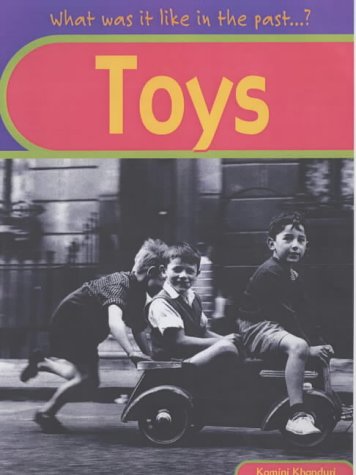 9780431148304: Toys (What Was It Like in the Past?)