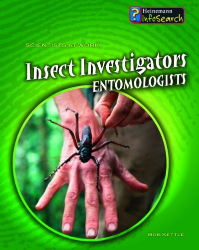 Imagen de archivo de Scientists at Work: Insect Investigators: Entomologists (Scientists at work) a la venta por Brit Books