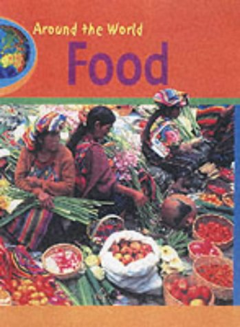 Around the World: Food (Around the World) (9780431151212) by Hall, Margaret C.