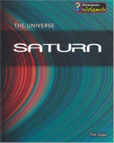 Saturn (The Universe) (9780431154749) by Goss, Tim