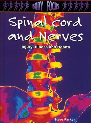 Spinal Cord and Nerves: Injury, Illness and Health (9780431157115) by Steve Parker