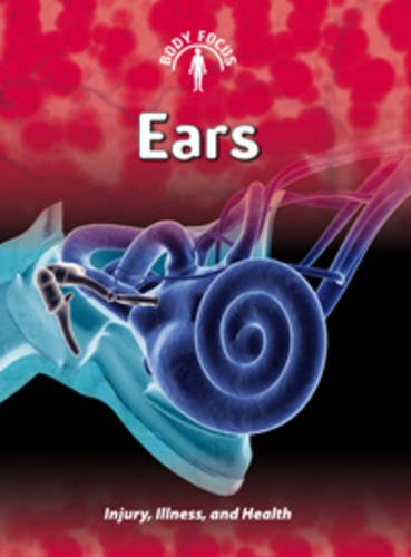 Ears (Body Focus) (9780431157610) by Ballard, Dr. Carol