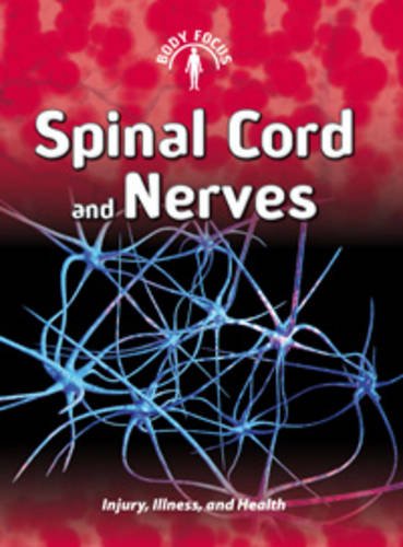 Stock image for Spinal Cord and Nerves (Body Focus) for sale by AwesomeBooks