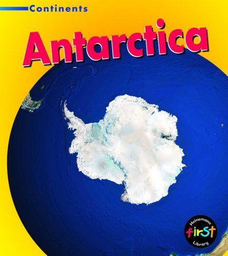 Imagen de archivo de Antartica (Heinemann First Library: Continents) (Heinemann First Library: Continents) a la venta por MusicMagpie