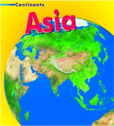 Stock image for Asia (Heinemann First Library: Continents) for sale by Learnearly Books