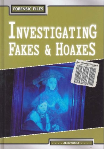 Investigating Fakes and Hoaxes (9780431160252) by Alex Woolf