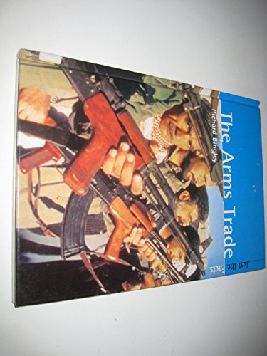 Imagen de archivo de Just the Facts: the Arms Trade (Just the Facts) a la venta por Phatpocket Limited