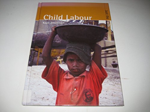 Stock image for Child Labour (Just the Facts) for sale by WorldofBooks
