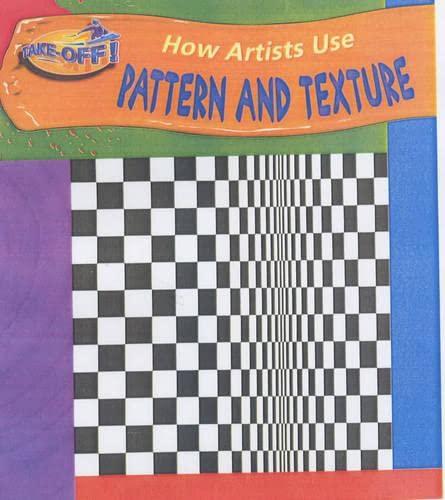 Beispielbild fr Take-off! How Artists Use Pattern and Texture (Take Off!) zum Verkauf von MusicMagpie