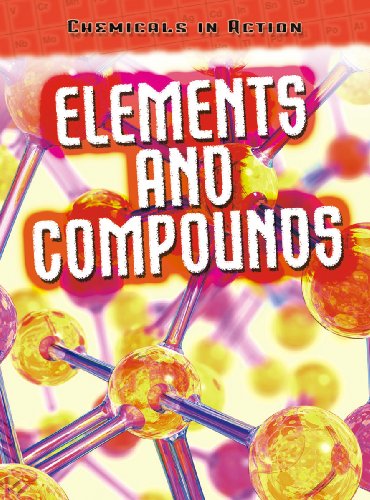 9780431162287: Elements and Compounds (Chemicals in Action)