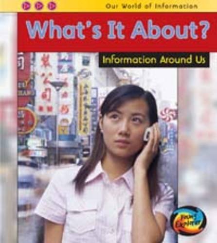 9780431163215: What's it About?: Information Around Us (Young Explorer: Our World of Information)