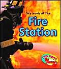 Stock image for At the Fire Station (Little Nippers: We Work at The.) (Where We Work) for sale by AwesomeBooks
