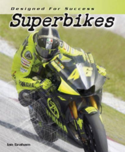 Super Bikes (Designed for Success) (9780431165837) by Graham, Ian