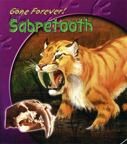 Gone Forever: Sabre-Tooth Tiger (9780431166124) by Rupert Matthews