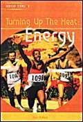Turning Up the Heat: Energy (9780431167442) by Ann Fullick