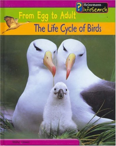 From Egg to Adult: The Life Cycle of Birds Hardback (9780431168630) by Unwin, Mike