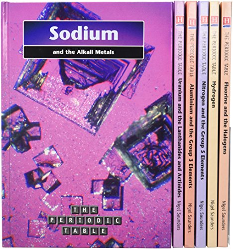 The Periodic Table: Sodium and the Alkali Metals / Aluminium and the Group 3 Elements / Nitrogen and the Group 5 Elements / Fluorine and the Halogens / ... (The Periodic Table) (9780431170008) by Nigel Saunders