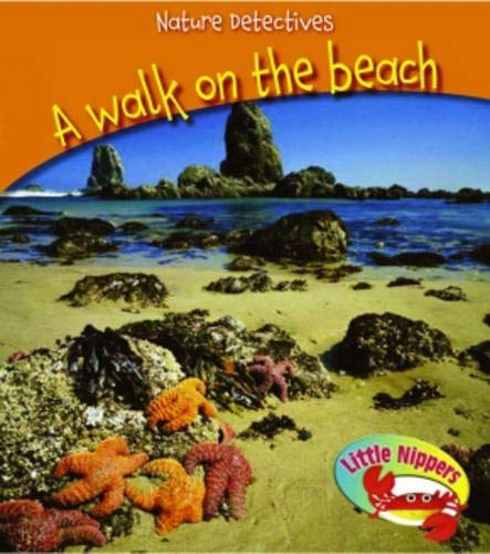 Stock image for A Walk on the Beach (Little Nippers: Nature Detectives) for sale by WorldofBooks