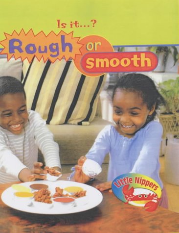 Is It Rough or Smooth? (Little Nippers) (Little Nippers) (9780431174006) by Victoria Parker