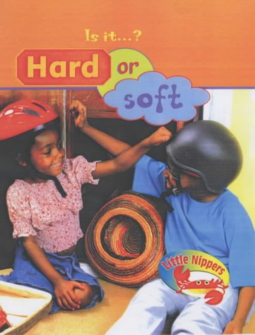 Little Nippers: Is It - Hard or Soft (9780431174075) by Victoria Parker