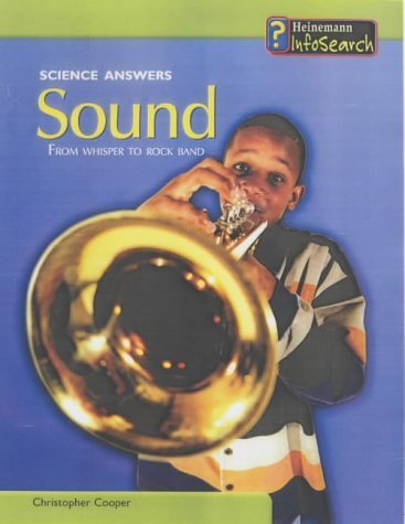 Sound: From Whisper to Rock Band (9780431175034) by Christopher Cooper