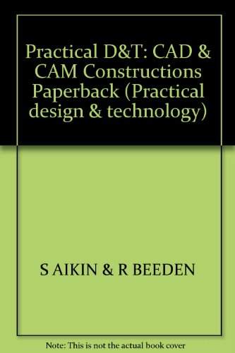 Stock image for Practical DandT: CAD and CAM Constructions Pb (Practical Design and Technology) for sale by Reuseabook