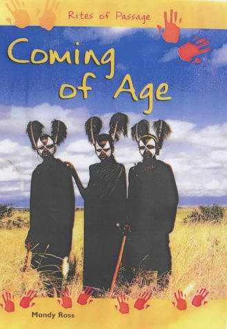 Coming of Age (Rites of Passage) (9780431177113) by Mandy Ross
