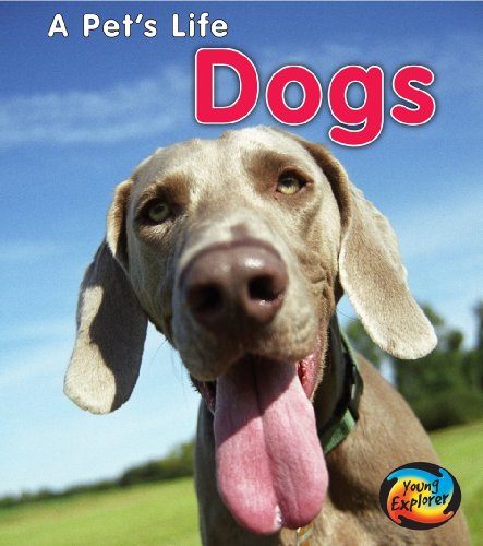 Dogs (Young Explorer: A Pet's Life) (9780431177885) by Ganeri, Anita