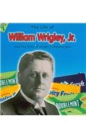 9780431181660: The Life of William Wrigley Jr.: d the Story of Wrigley's Chewing Gum