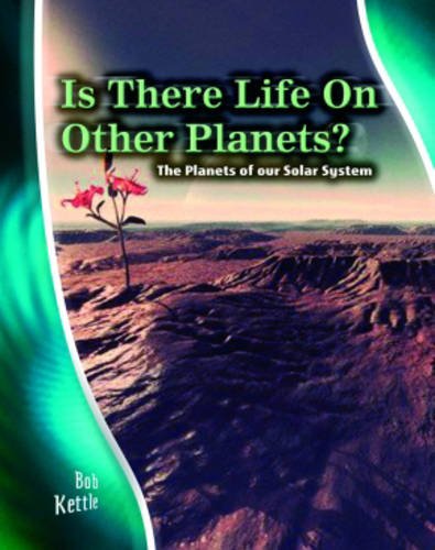 Is There Life on Other Planets?: The Planets of Our Solar System : The Planets of Our Solar System (Stargazers' Guides): The Planets of Our Solar System (Stargazers' Guides) (9780431181875) by Rosalind Mist