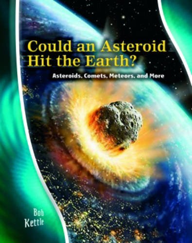 Could an Asteroid Hit the Earth?: Asteroids, Comets, Meteors and More (Stargazers' Guides): Asteroids, Comets, Meteors and More (Stargazers' Guides) (9780431181882) by Rosalind Mist; Andrew Solway