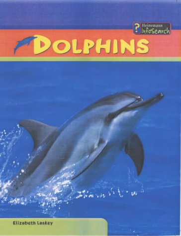 Sea Creatures: Dolphins (Sea Creatures) (9780431182049) by Stille, Darlene; Laskey, Elizabeth; Baldwin, Carol