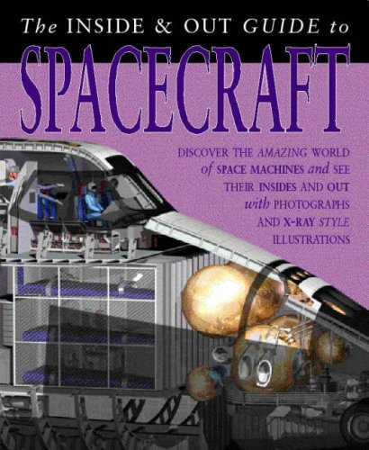 The Inside and Out Guide to Spacecraft (Inside and Out Guides) (9780431183084) by Clare Hibbert