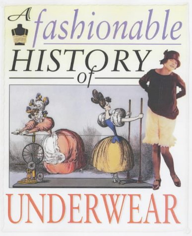 Stock image for Underwear (Fashionable History of) (A Fashionable History of Costume) for sale by WorldofBooks